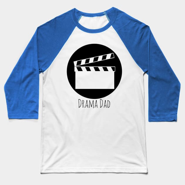 Clap Board - Drama Dad Baseball T-Shirt by Thedustyphoenix